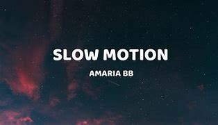 Slow Motion Amaria Bb Terjemahan Indonesia